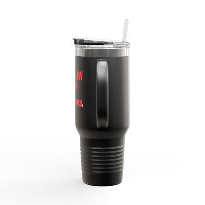 If you Saw It Too Insulated Travel Mug, 40oz