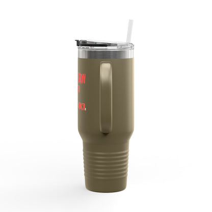 If you Saw It Too Insulated Travel Mug, 40oz