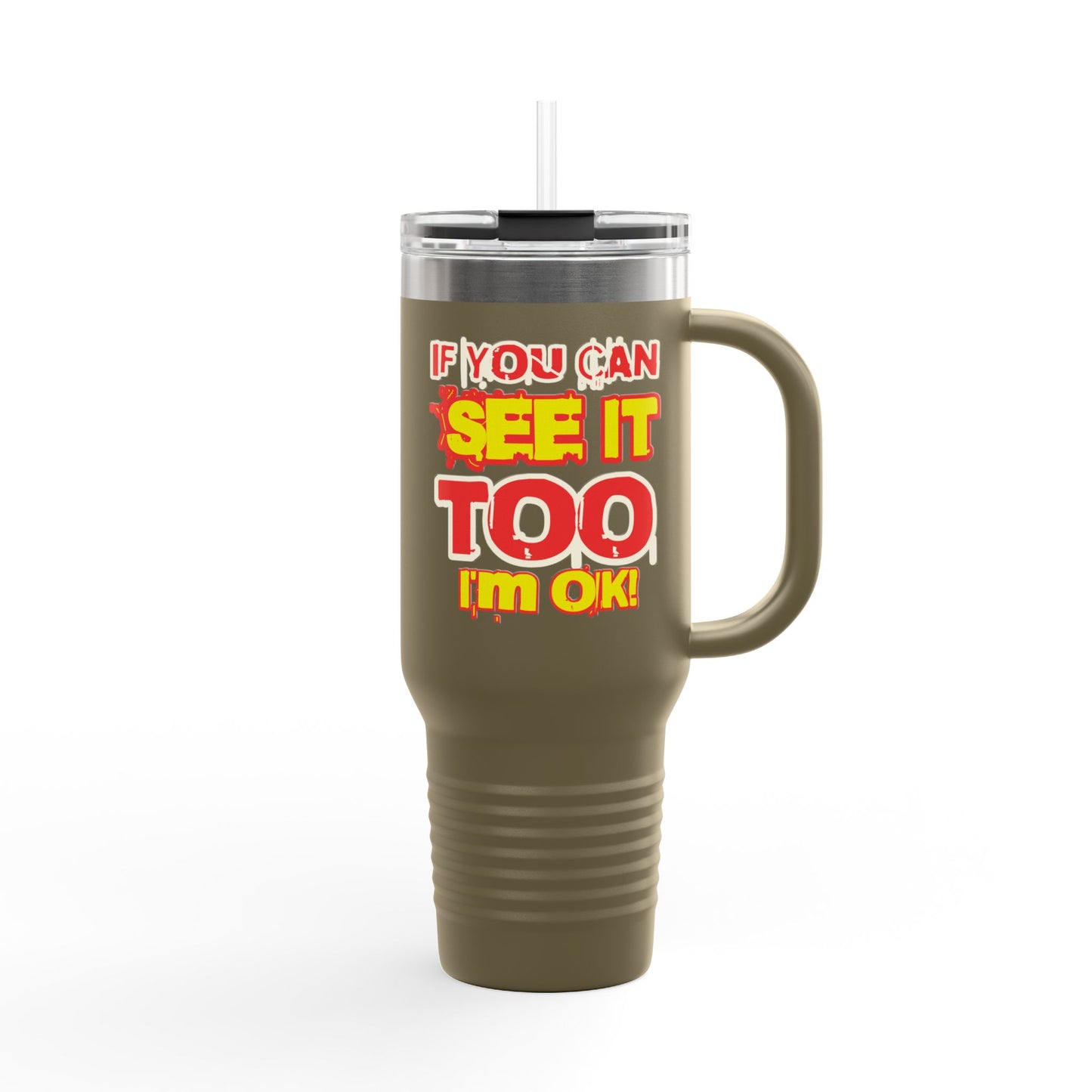 If You Can See It Too Insulated Travel Mug, 40oz