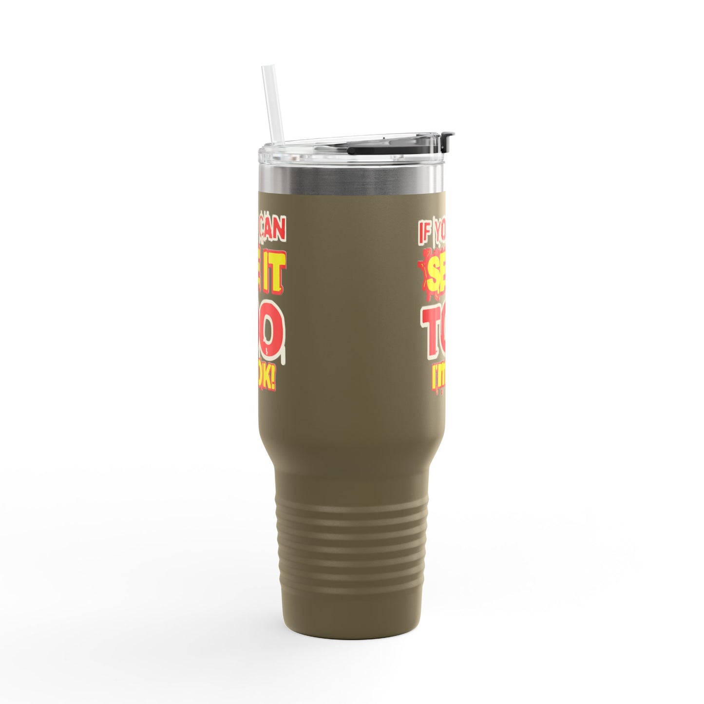 If You Can See It Too Insulated Travel Mug, 40oz