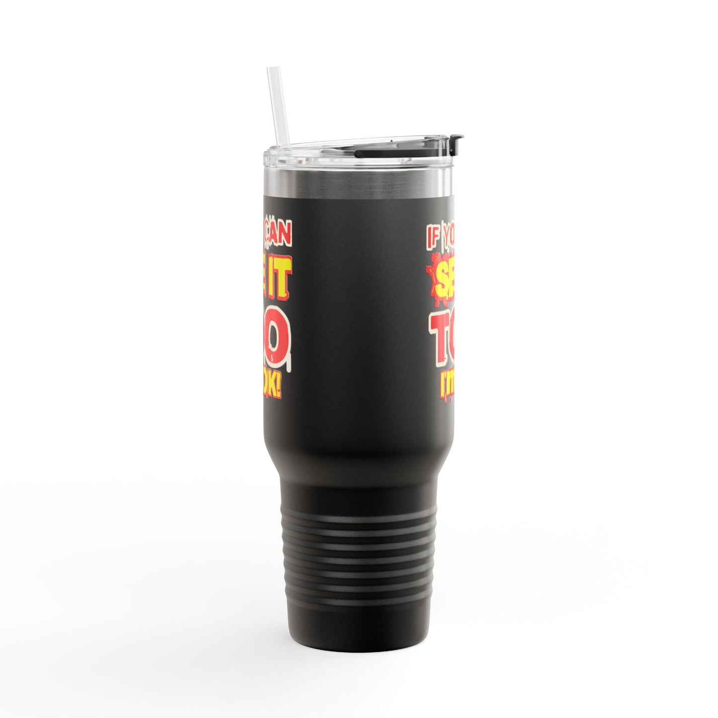 If You Can See It Too Insulated Travel Mug, 40oz