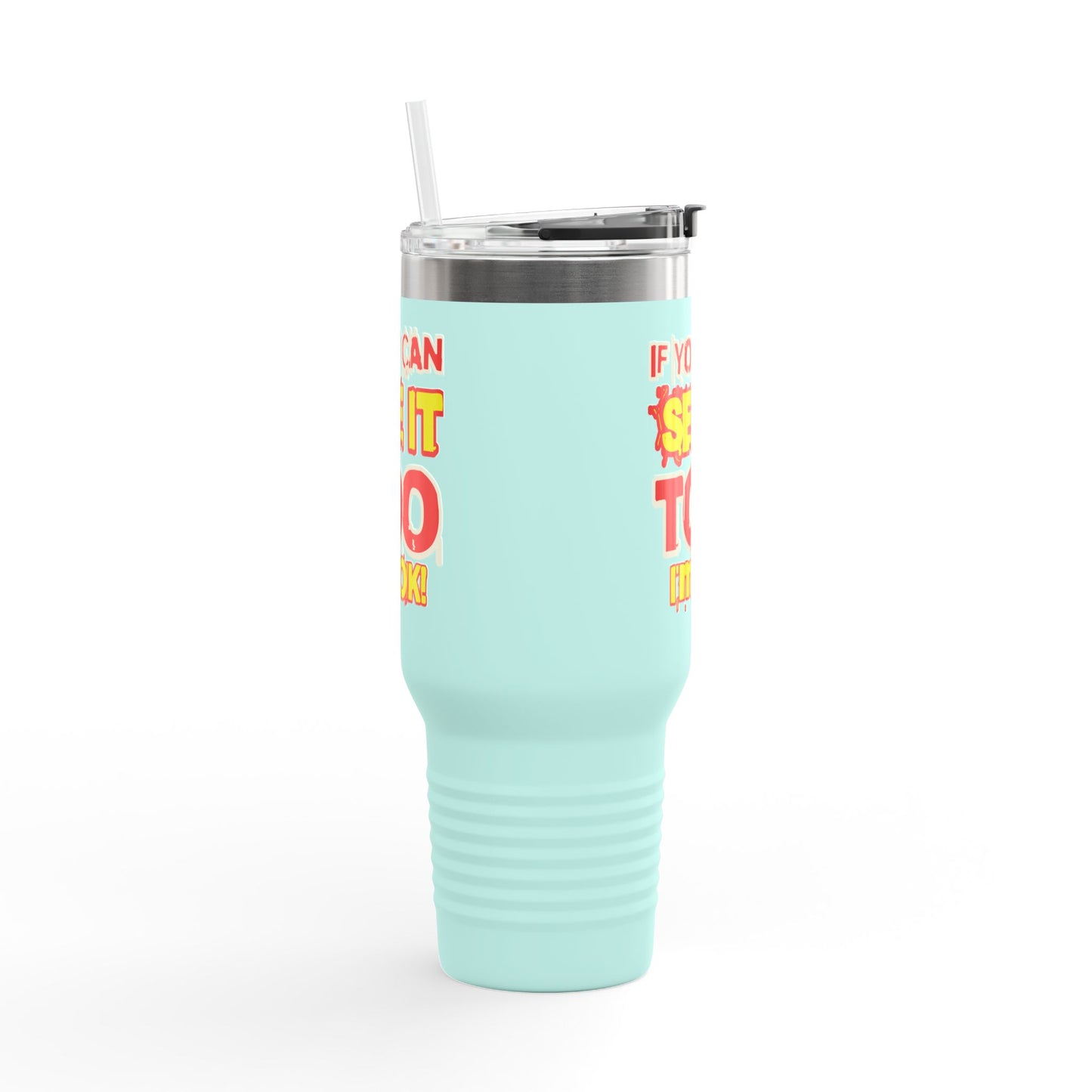 If You Can See It Too Insulated Travel Mug, 40oz