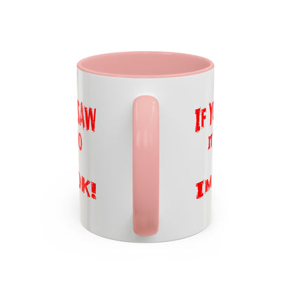 If You Saw It Too I'm OK! Accent Coffee Mug (11, 15oz)